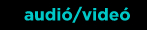 audió / videó